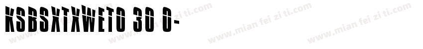 KSBSXTXWET0 30 0字体转换